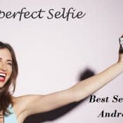 Best Selfie Apps for Android