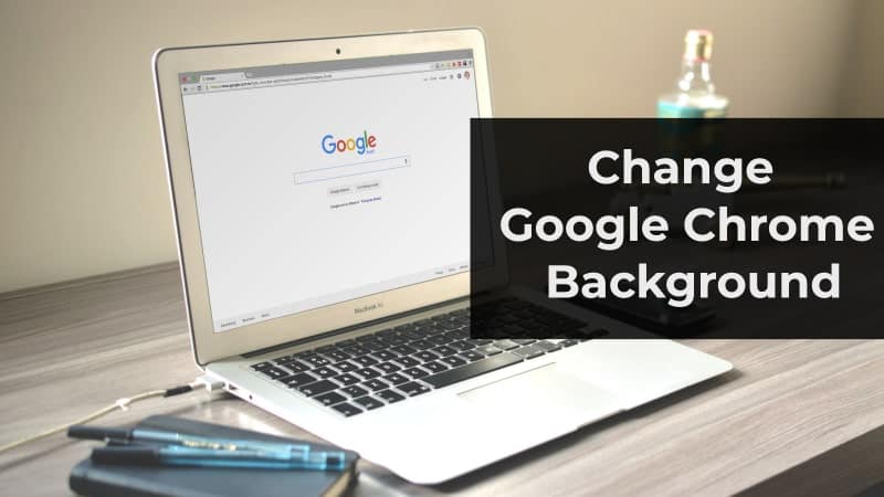 how to change google chrome background to your own picture how to change google chrome background to your own picture