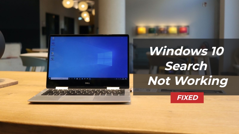 Windows 10 Search Not Working? 9 Easy Solutions to Fix it